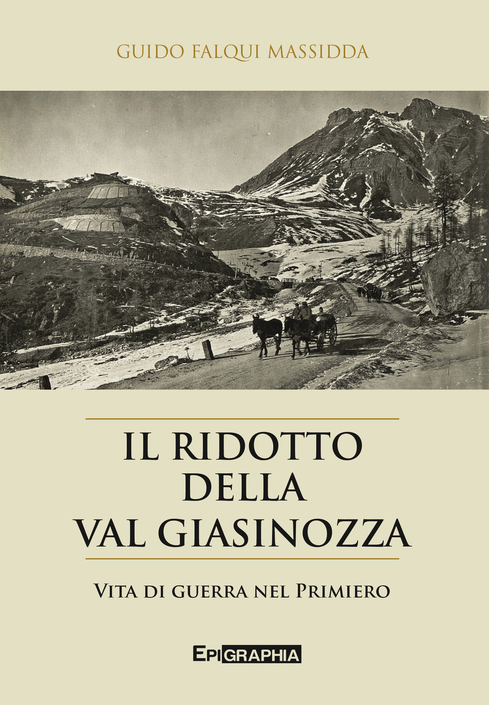 Il ridotto della val Giasinozza. Vita di guerra nel Primiero