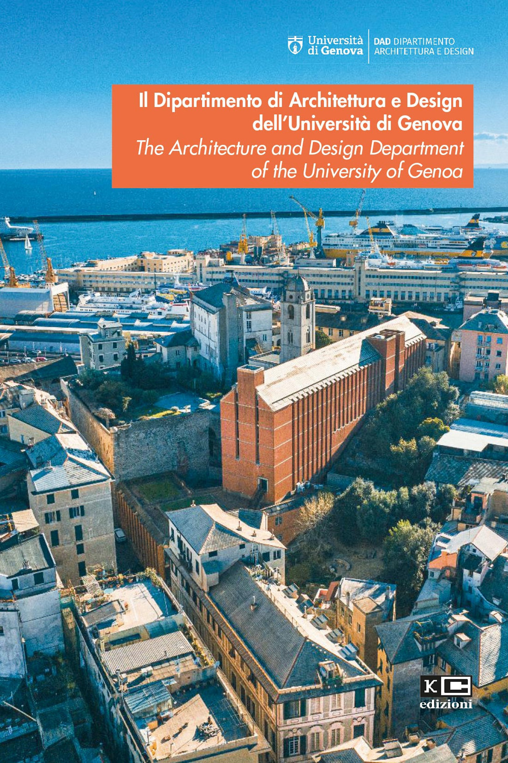 Il Dipartimento di Architettura e Design dell’Università di Genova. The Architecture and Design Department of the University of Genoa