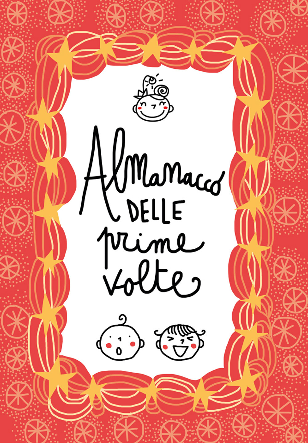 Almanacco delle prime volte. Album dei ricordi