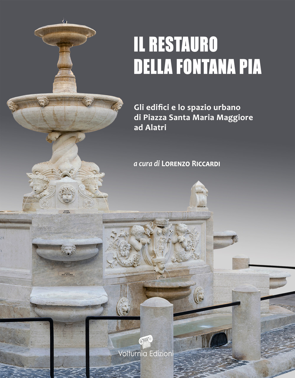 Il restauro della fontana Pia. Gli edifici e lo spazio urbano di Santa Maria Maggiore ad Alatri