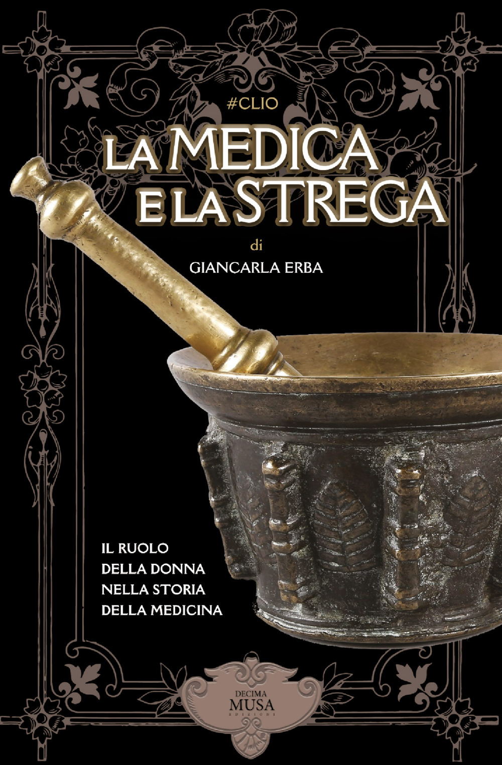 La medica e la strega. Il ruolo della donna nella storia della medicina