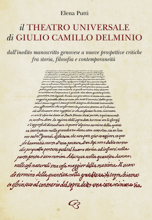 Il Theatro Universale di Giulio Camillo Delminio. Dall’inedito manoscritto genovese a nuove prospettive critiche fra storia, filosofia e contemporaneità
