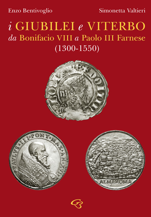 I giubilei e Viterbo da Bonifacio VIII a Paolo III Farnese (1330-1550)