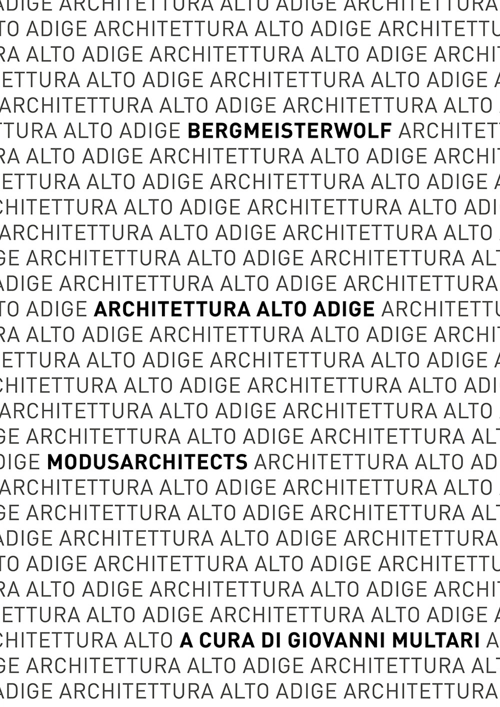 Architettura Alto Adige. bergmeisterwolf – MoDusArchitects. Catalogo della mostra (Napoli, 10-25 gennaio 2020)