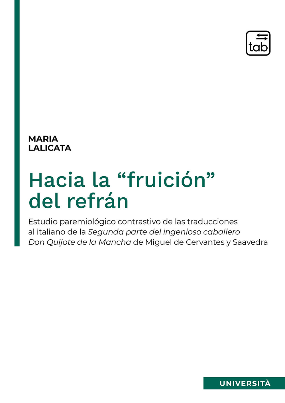 Hacia la “fruición” del refrán. Estudio paremiológico contrastivo de las traducciones al italiano de la segunda parte del Ingenioso caballero Don Quijote de la Mancha de Miguel de Cervantes y Saavedra