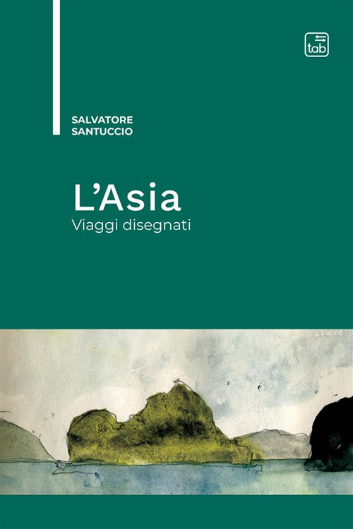 L'Asia. Viaggi disegnati