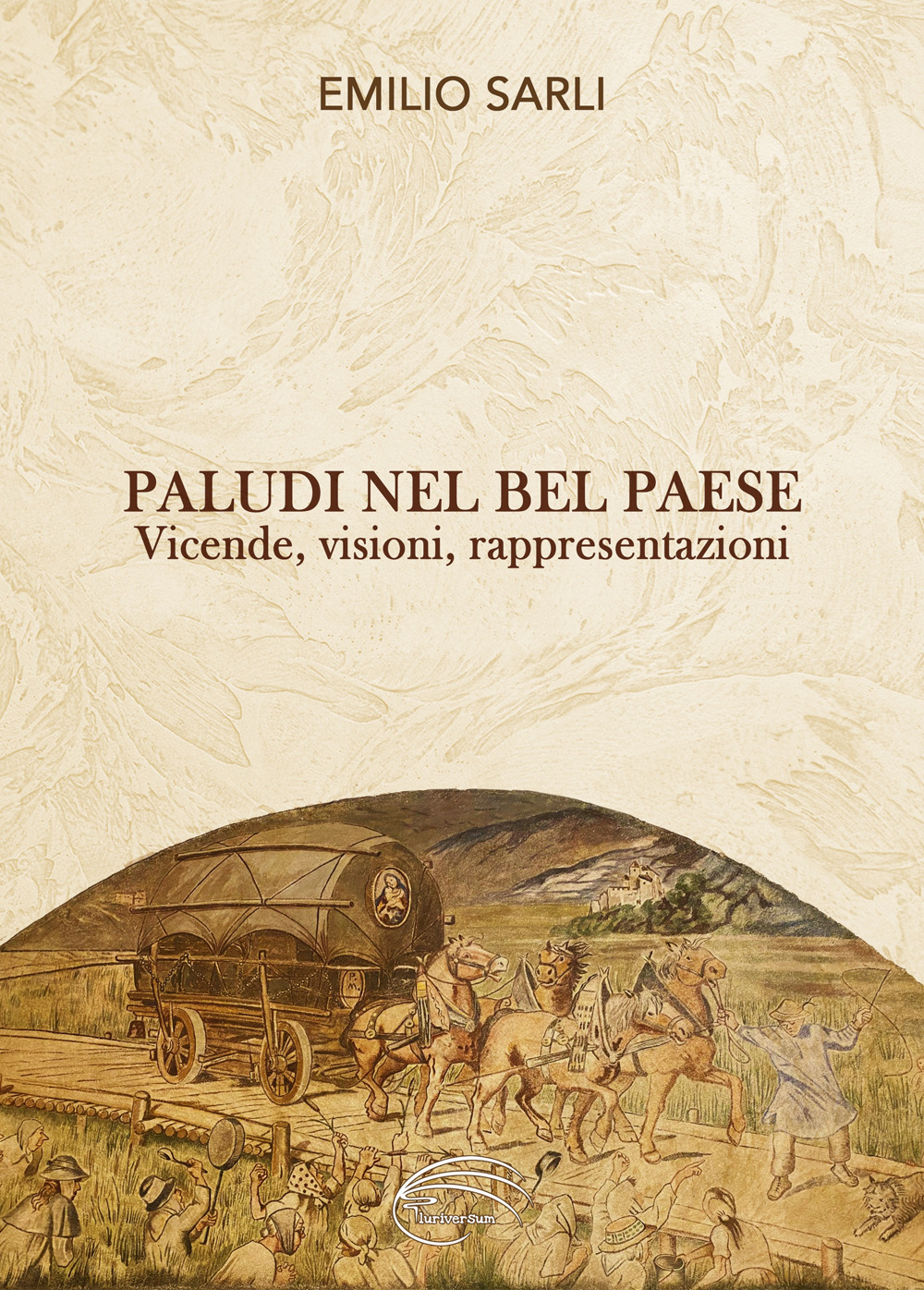 Paludi nel Bel Paese. Vicende, visioni, rappresentazioni