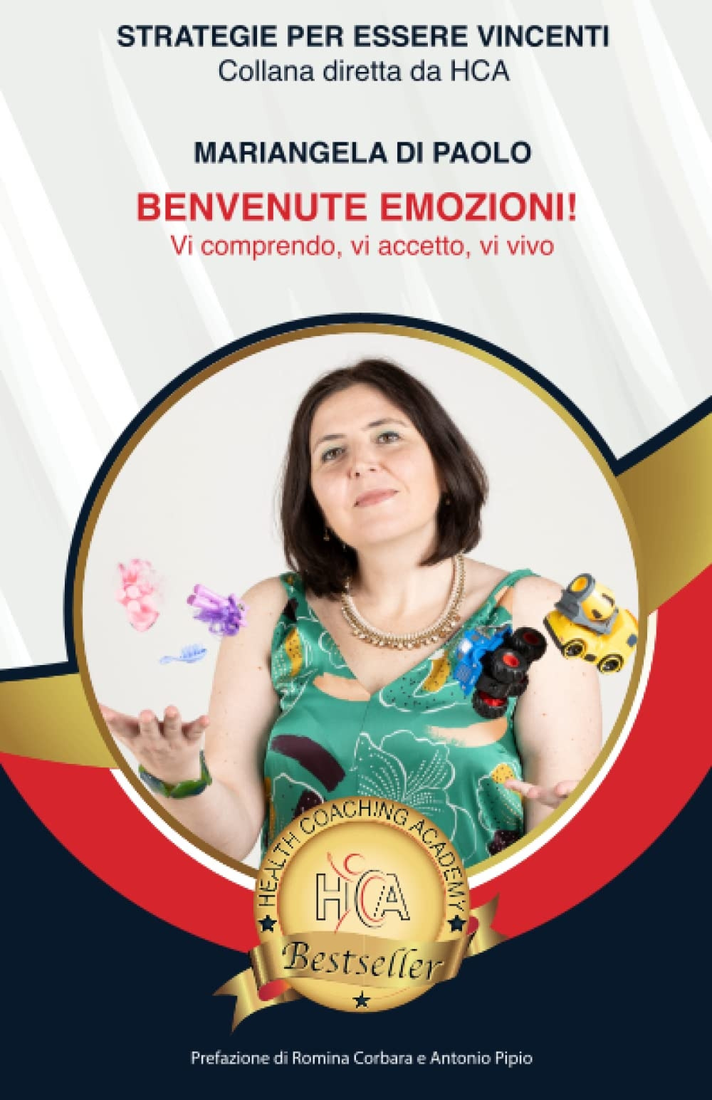 Benvenute emozioni!. Vi comprendo, vi accetto, vi vivo