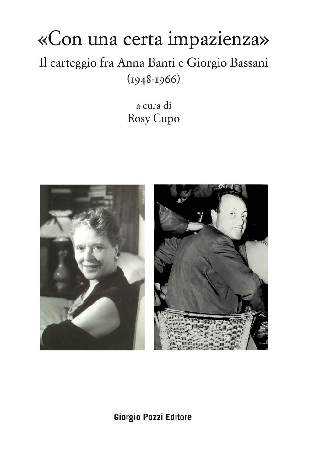 «Con una certa impazienza». Il carteggio fra Anna Banti e Giorgio Bassani (1948-1966)