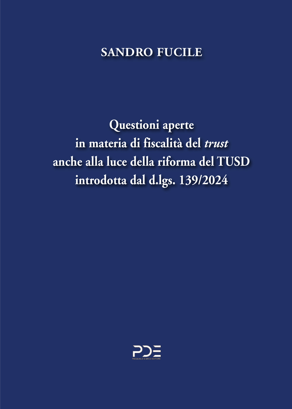 Questioni aperte in materia di fiscalità del «trust» anche alla luce della riforma del TUSD introdotta dal d.lgs. 139/2024