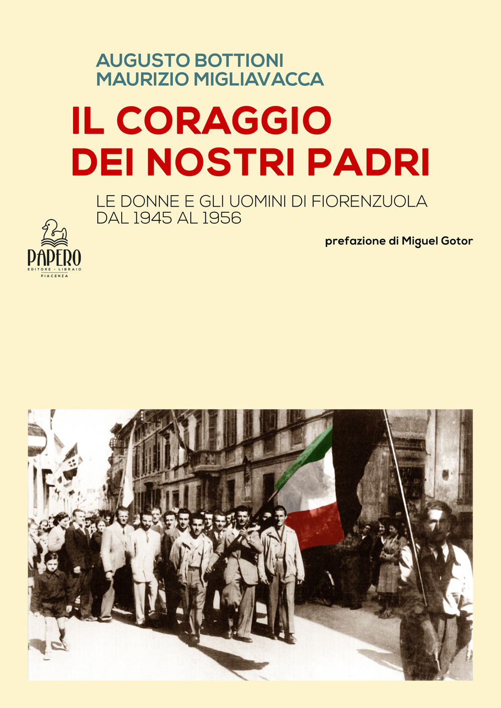 Il coraggio dei nostri Padri. Le donne e gli uomini di Fiorenzuola dal 1945 al 1956