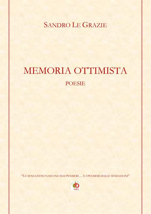Memoria ottimista. «Le sensazioni nascono dai pensieri... e i pensieri dalle sensazioni»