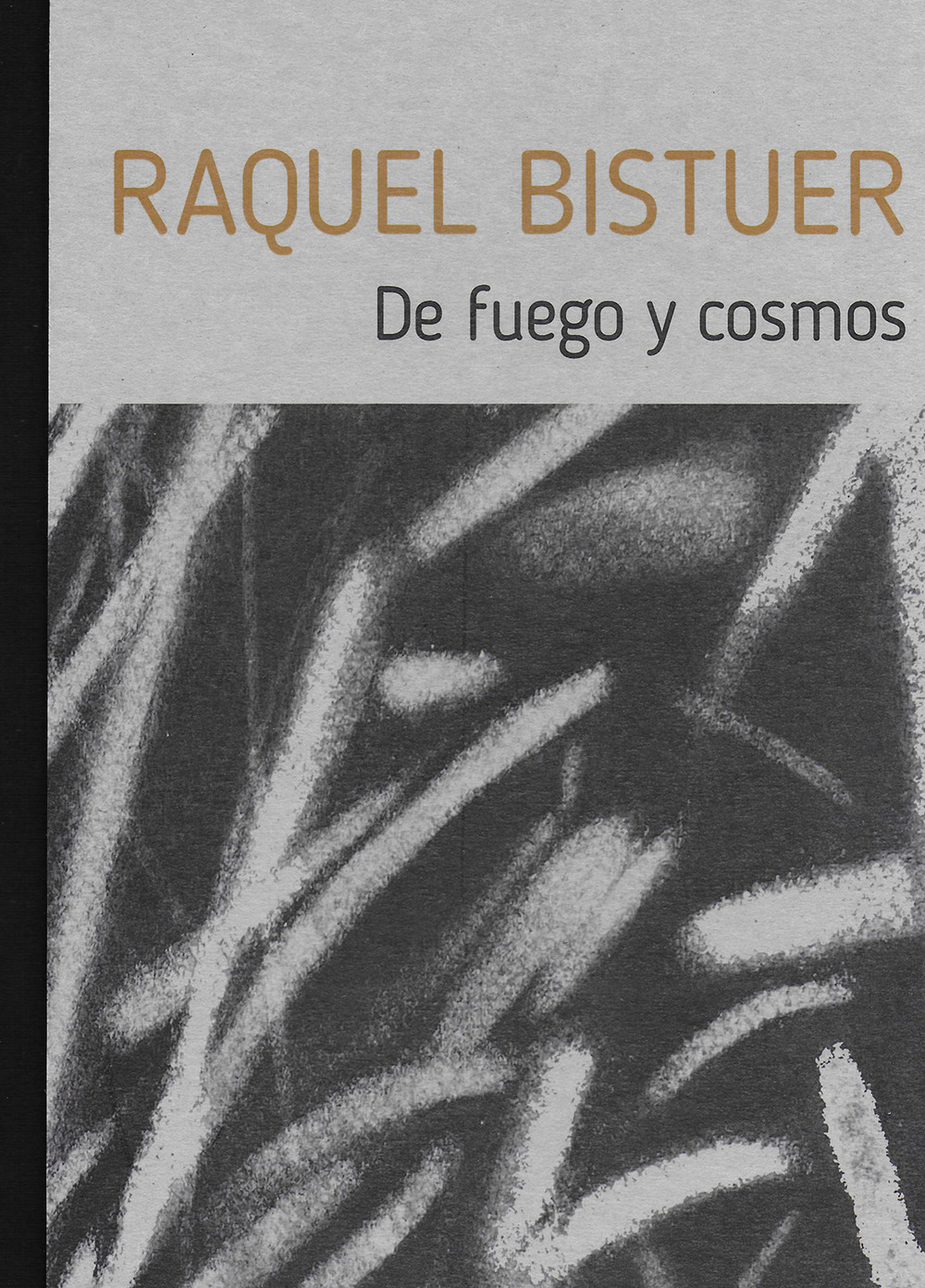 Raquel Bistuer. De fuego y cosmos. Catalogo della mostra (Torino, 5 maggio-18 giugno 2022)