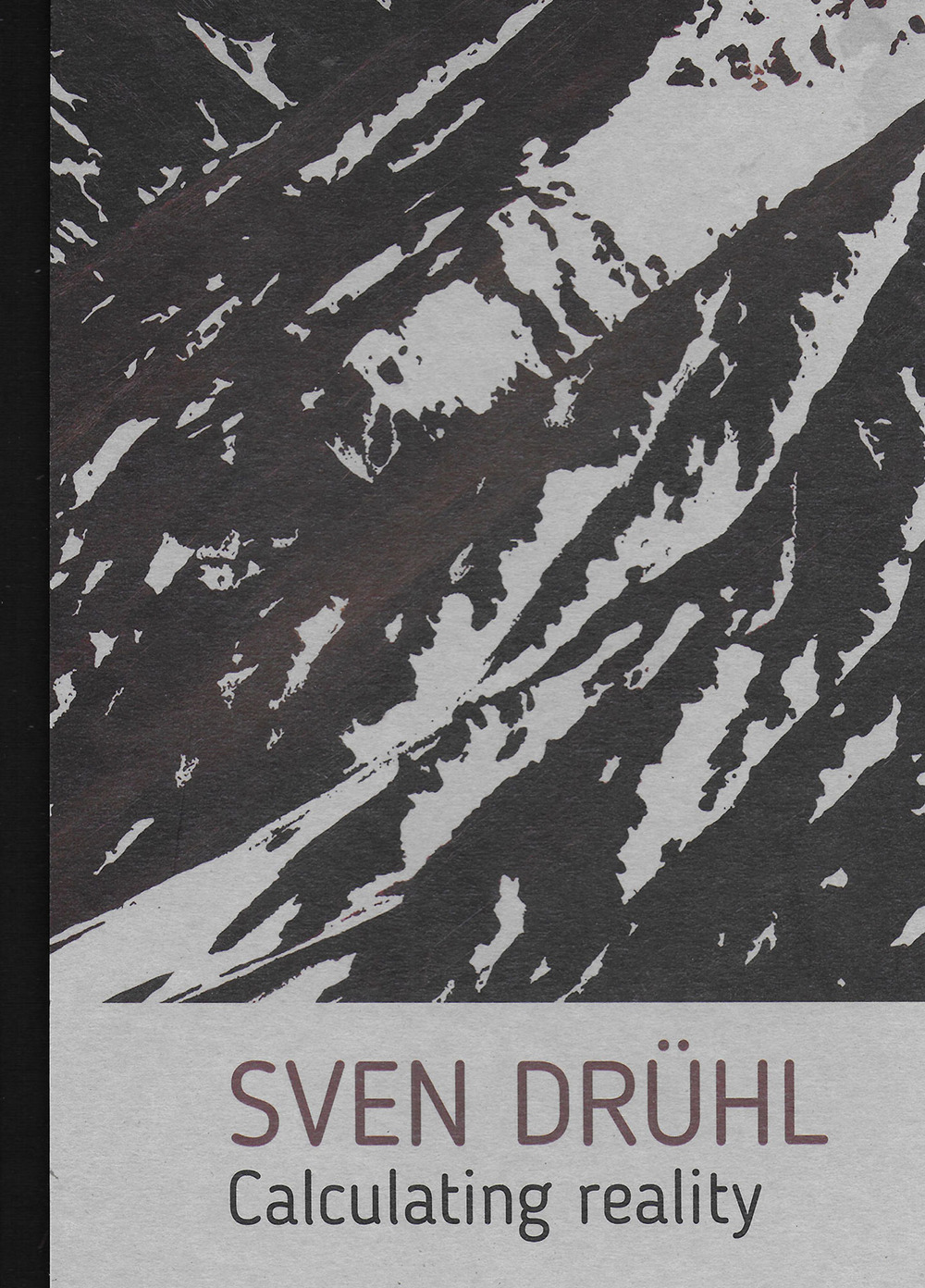 Sven Drühl. Calculating reality. Catalogo della mostra (Torino, 9 settembre 2022-26 ottobre 2022)