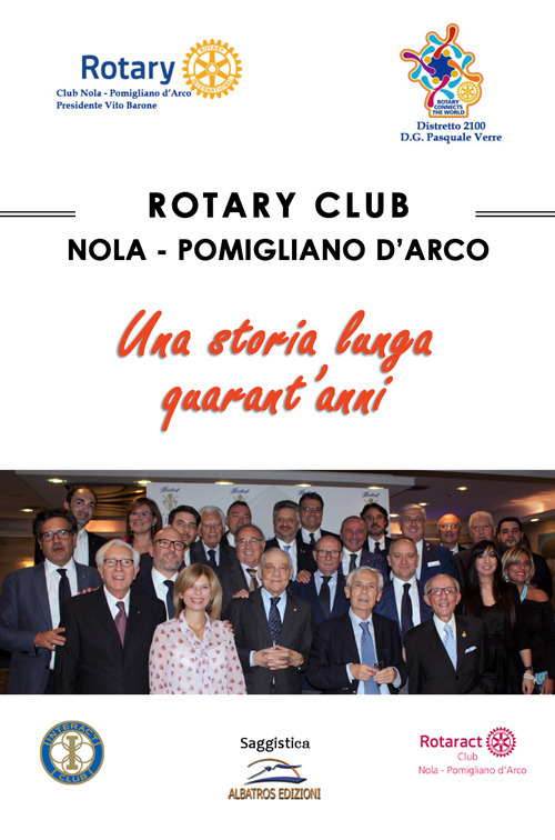 Rotary Club Nola - Pomigliano D’Arco. Una storia lunga quarant’anni