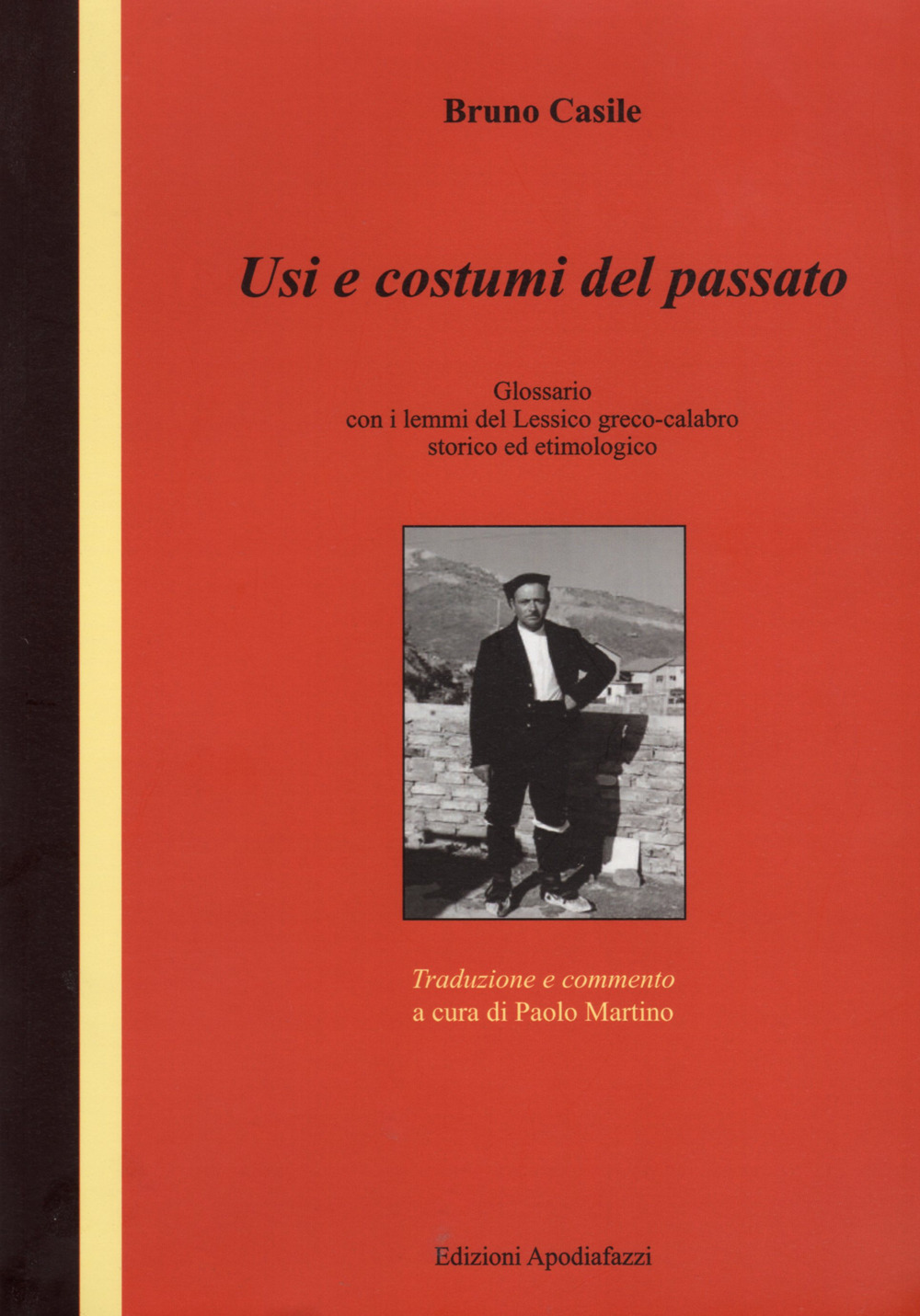 Usi e costumi del passato. Glossario con i lemmi del Lessico greco-calabro storico ed etimologico