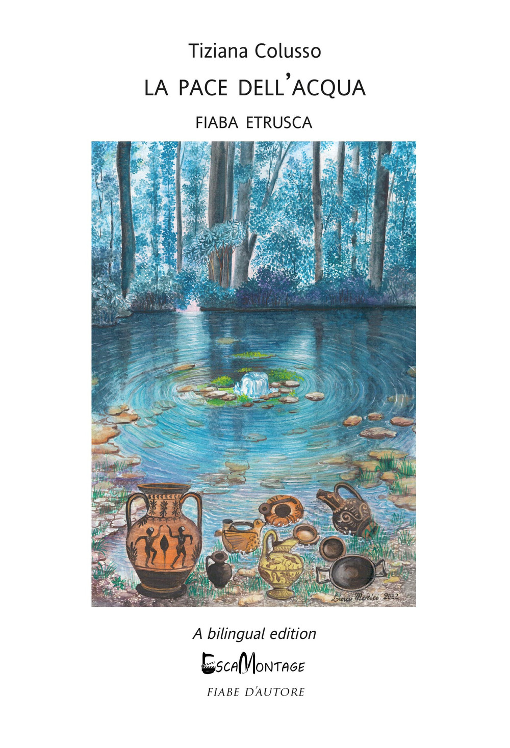 La pace dell'acqua. Fiaba etrusca. Ediz. italiana e inglese