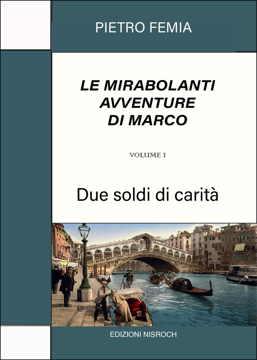 Due soldi di carità. Le mirabolanti avventure di Marco. Vol. 1