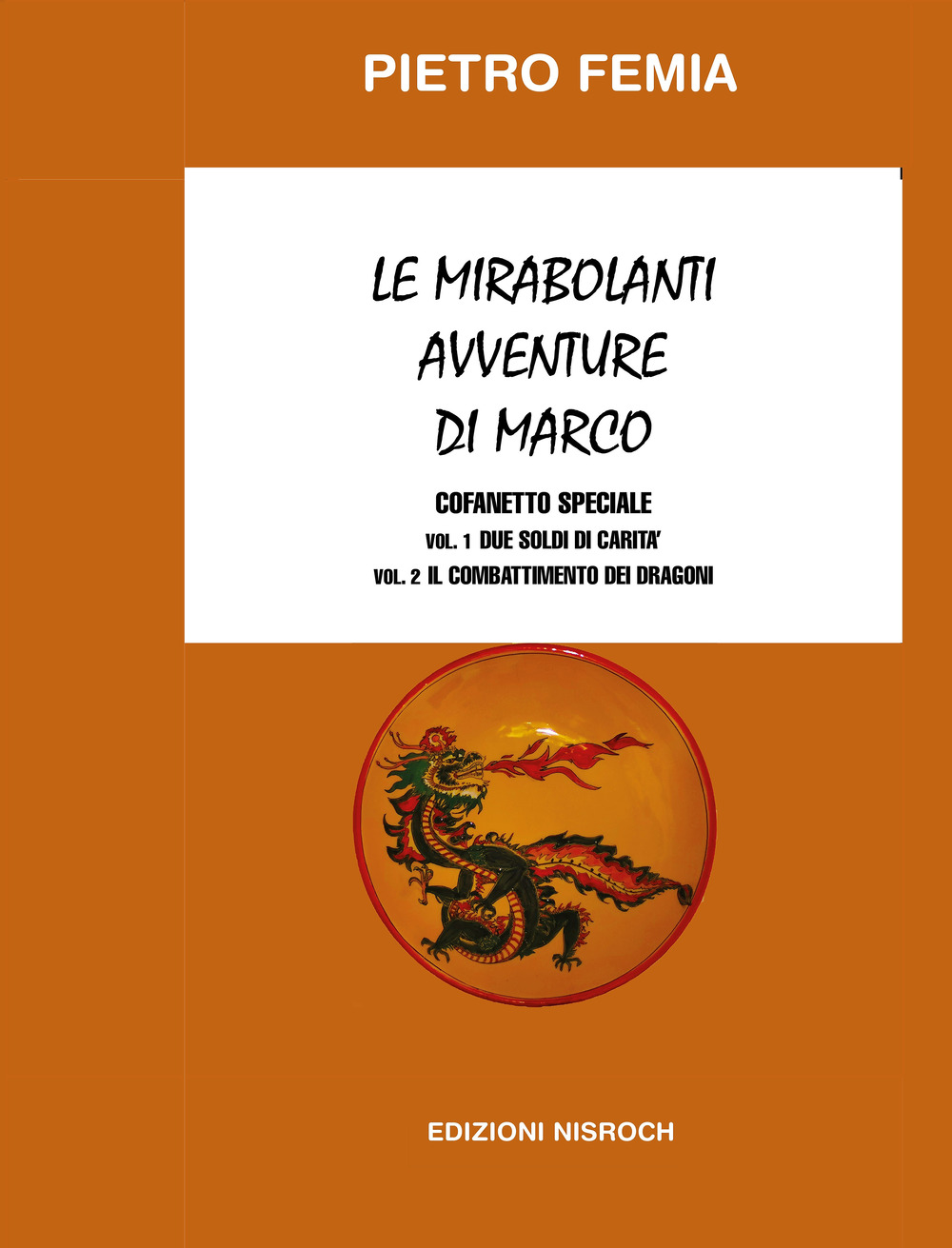 Le mirabolanti avventure di Marco: Due soldi di carità-Il combattimento dei Dragoni. Vol. 1-2