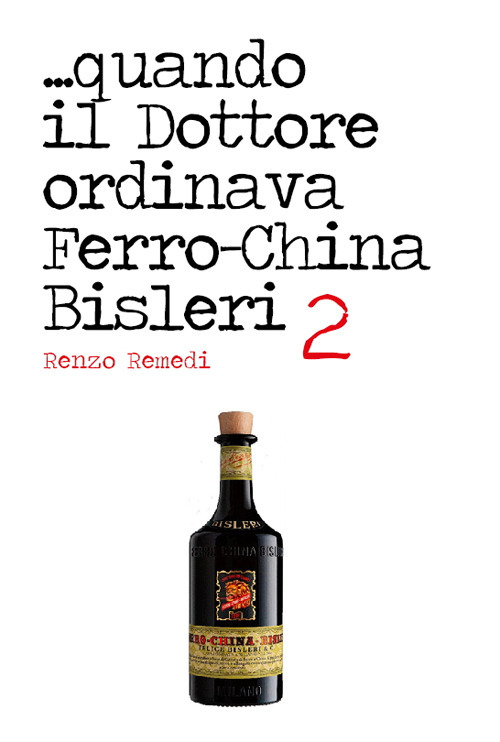 ...quando il dottore ordinava ferro-china Bisleri 2