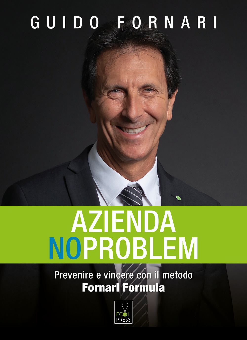 Azienda no problem. Prevenire e vincere con il metodo Fornari Formula
