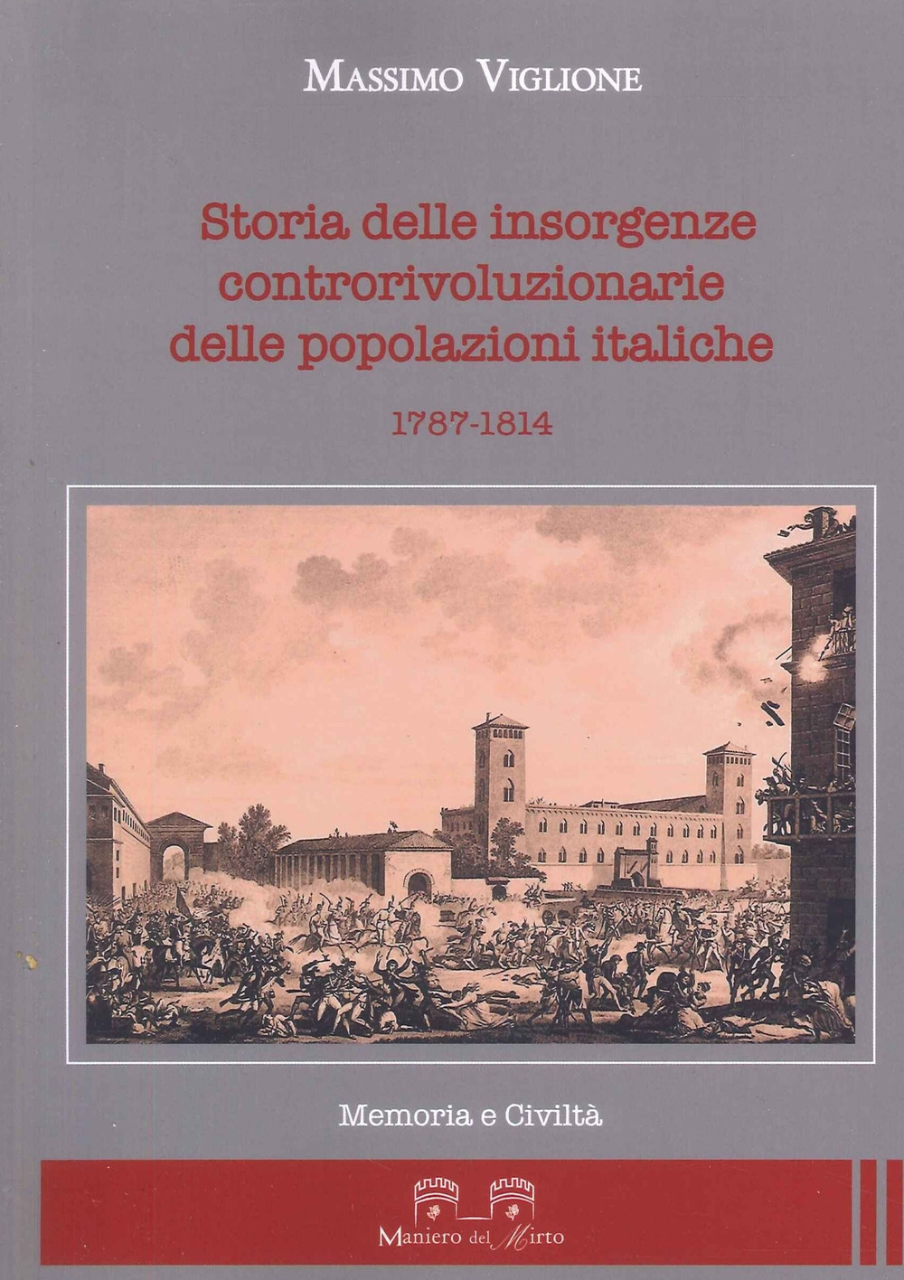 Storia delle insorgenze controrivoluzionarie delle popolazioni italiche 1787-1814