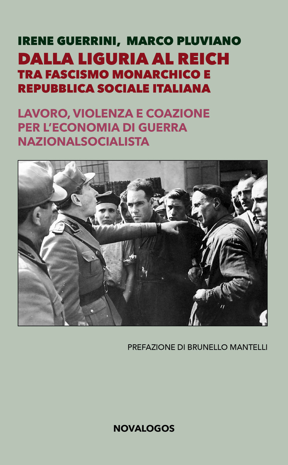 Dalla Liguria al Reich. Tra fascismo monarchico e Repubblica Sociale Italiana. Lavoro, violenza e coazione per l’economia di guerra nazionalsocialista