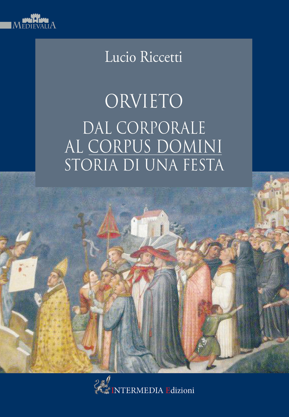 Orvieto dal corporale al Corpus Domini. Storia di una festa