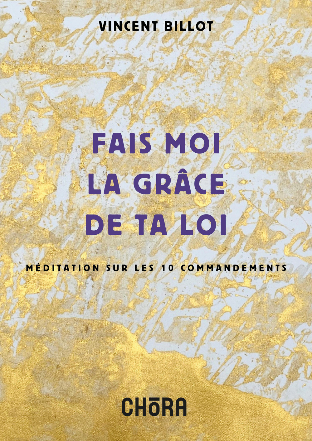 Fais moi la grâce de ta loi. Méditation sur les 10 commandements