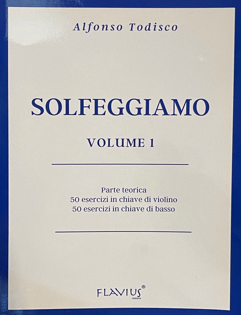 Solfeggiamo. Parte teorica, 50 esercizi in chiave di violino e 50 esercizi in chiave di basso. Vol. 1