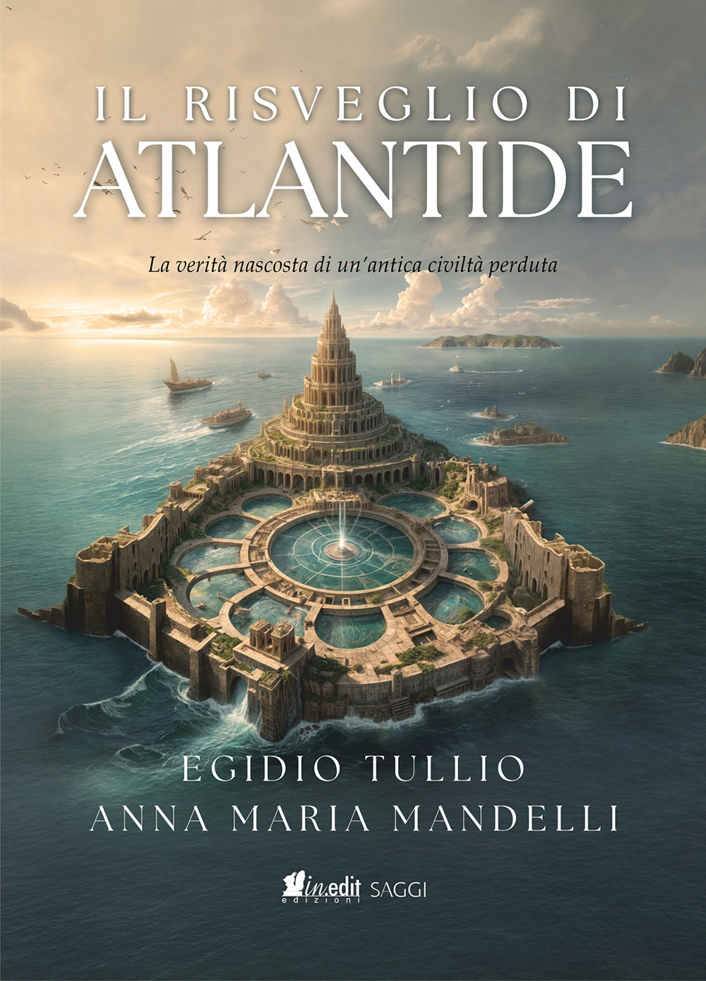 Il risveglio di Atlantide. La verità nascosta di un’antica civiltà perduta