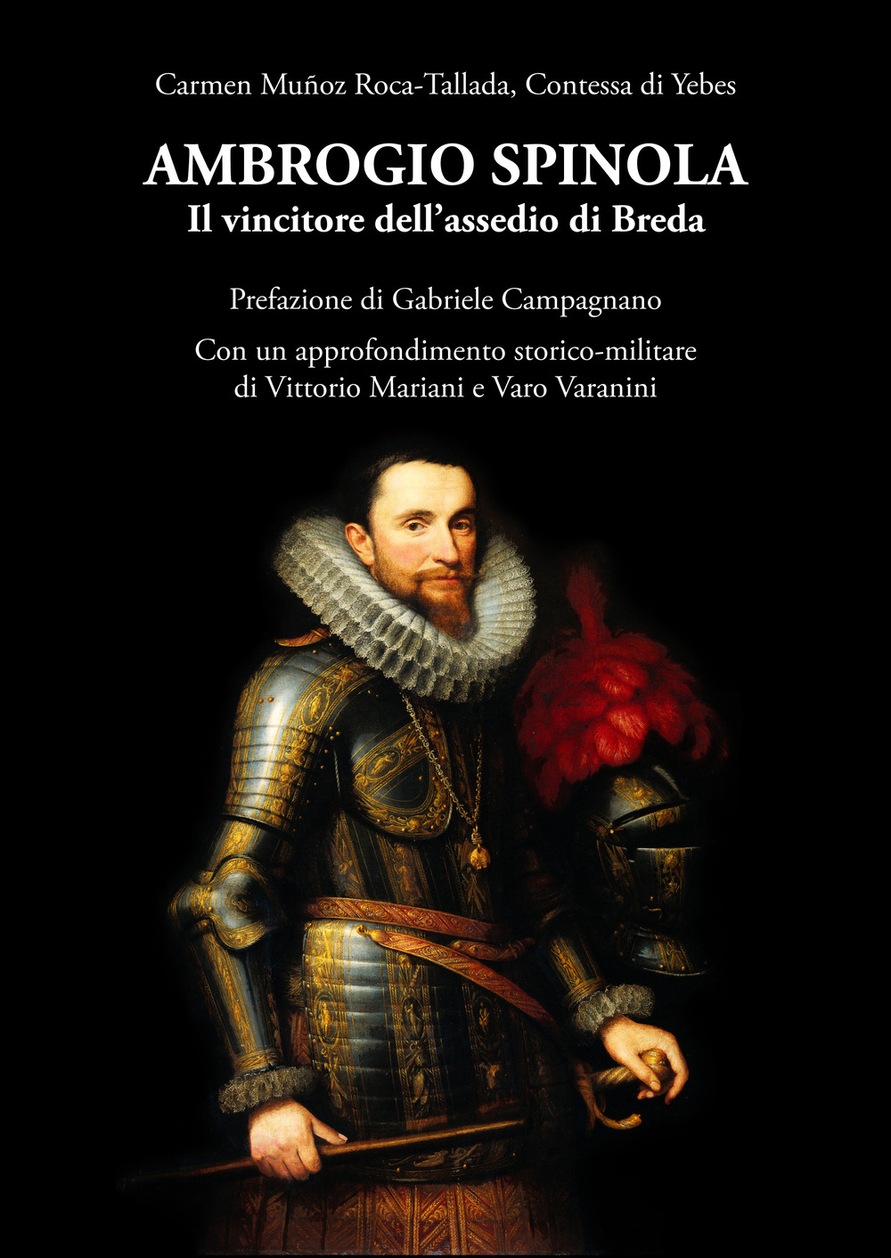 Ambrogio Spinola. Il vincitore dell’assedio di Breda