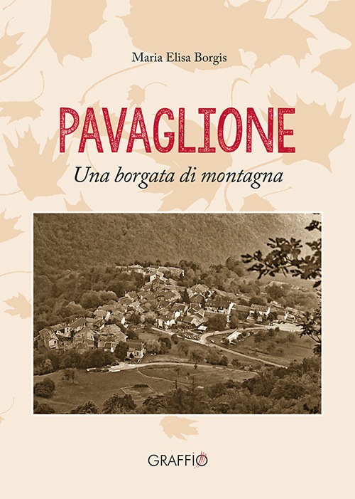 Pavaglione. Una borgata di montagna