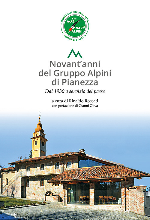 Novant'anni del Gruppo Alpini di Pianezza. Dal 1930 al servizio del paese