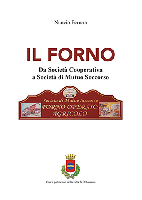 Il forno. Da società cooperativa a società di mutuo soccorso