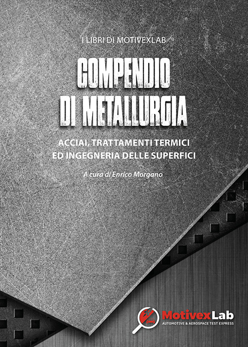 Compendio di metallurgia. Acciai, trattamenti termici ed ingegneria delle superfici