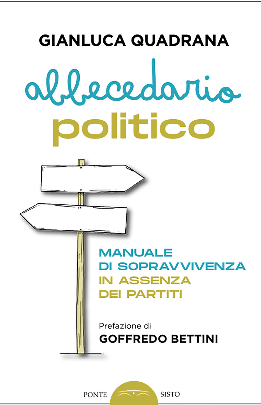 Abbecedario politico. Manuale di sopravvivenza in assenza dei partiti