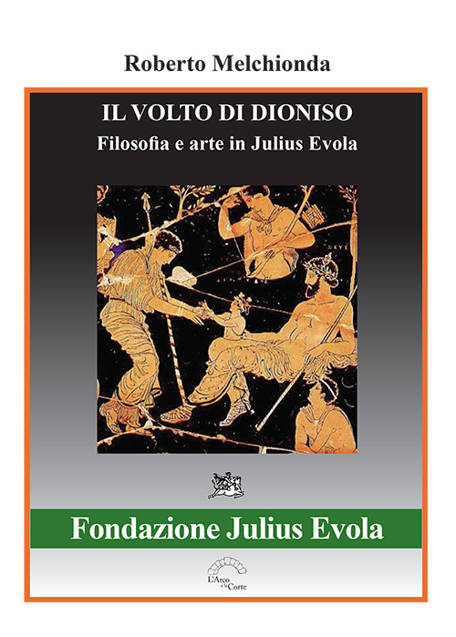Il volto di Dioniso. Filosofia e arte in Julius Evola