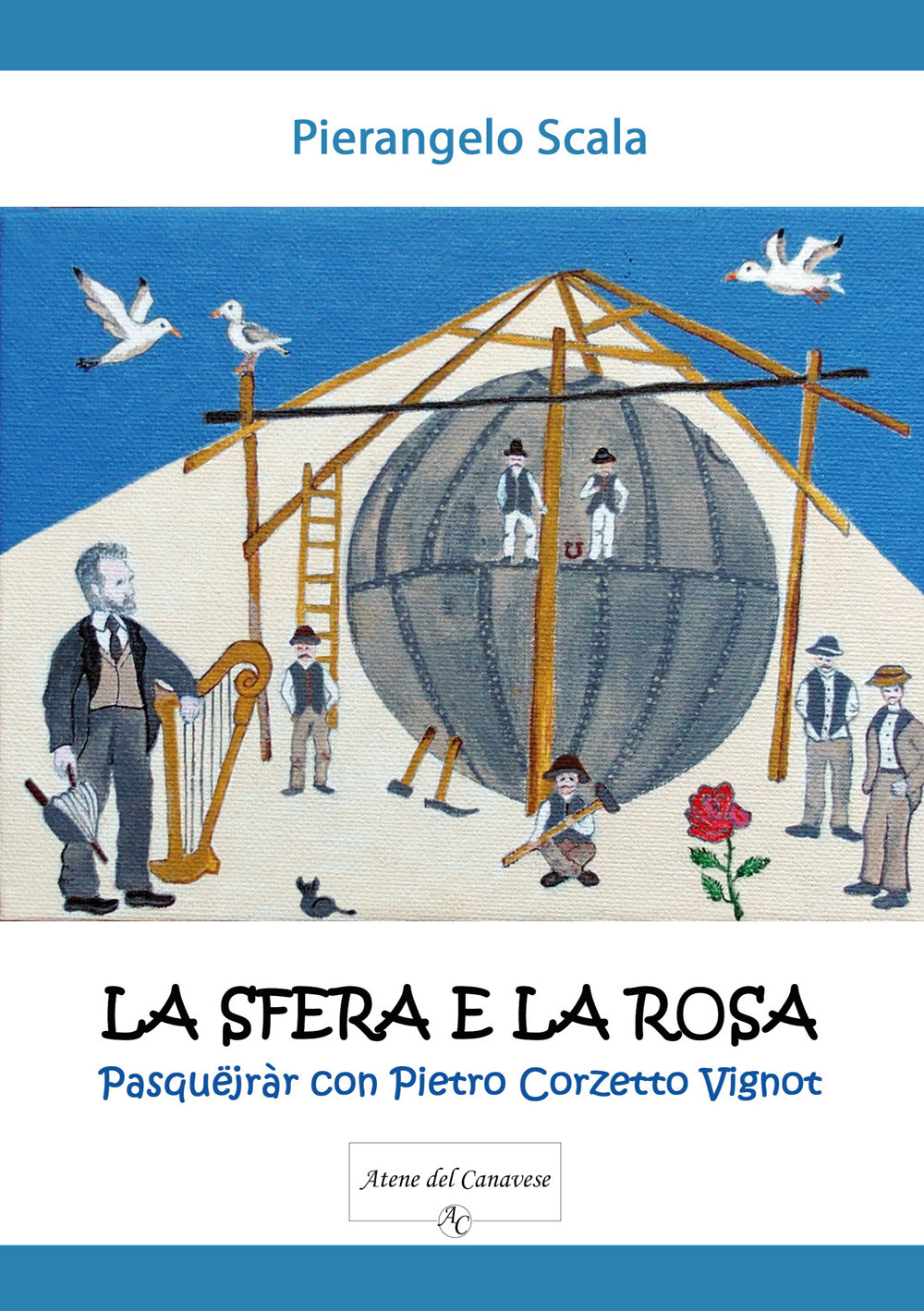 La sfera e la rosa. Pasquëjràr con Pietro Corzetto Vignot