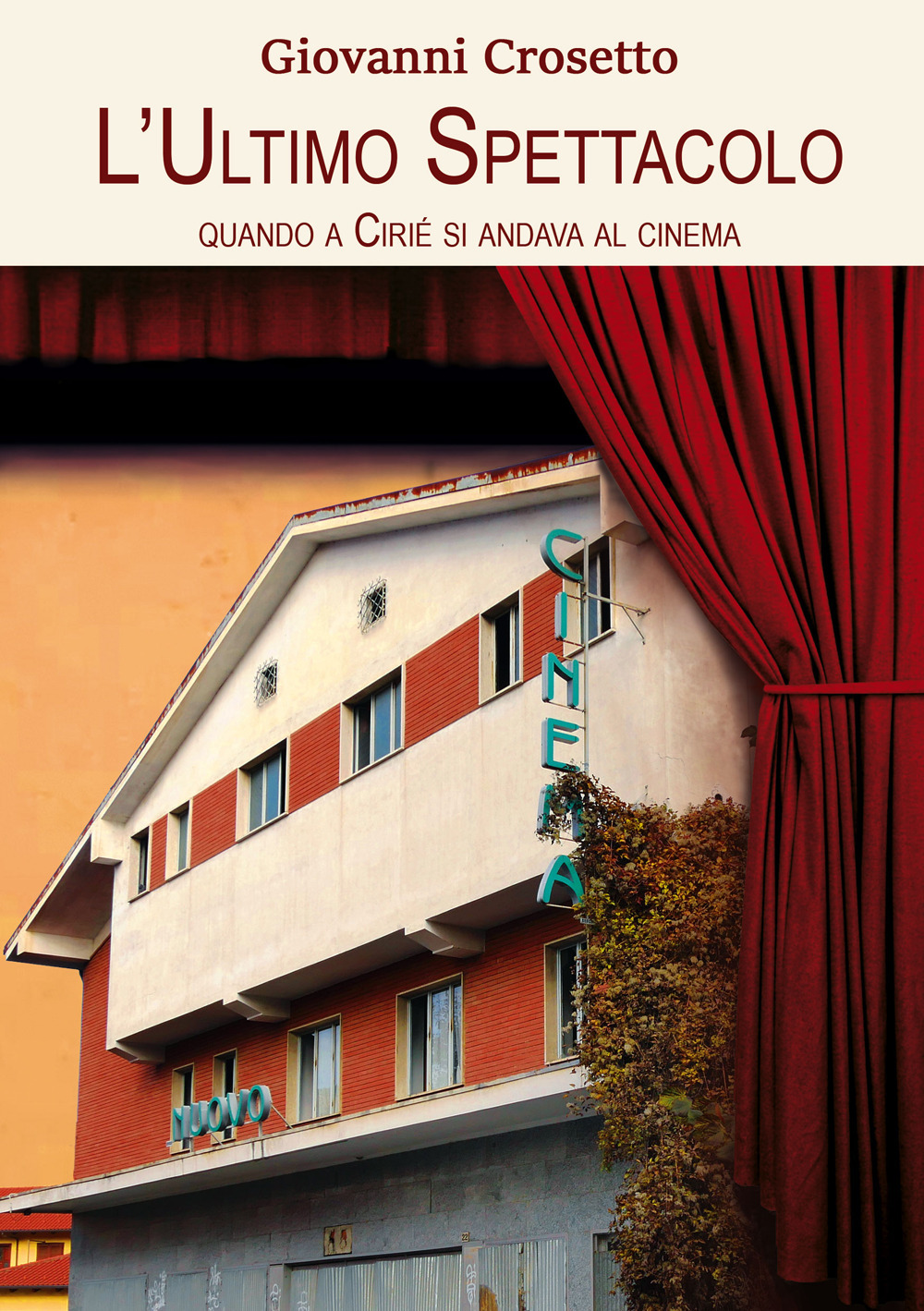 L'ultimo spettacolo. Quando a Ciriè si andava al cinema
