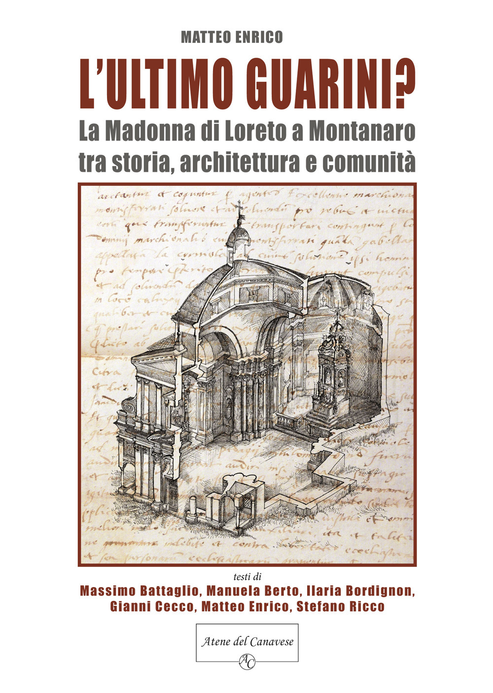 L'ultimo Guarini? La Madonna di Loreto a Montanaro tra storia, architettura e comunità