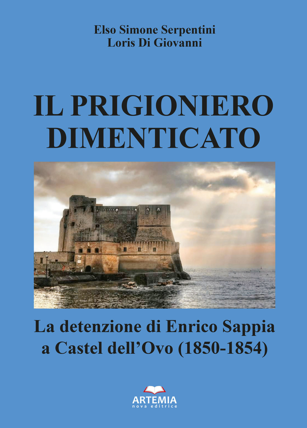 Il prigioniero dimenticato. La detenzione di Enrico Sappia a Castel dell’Ovo (1850-1854)