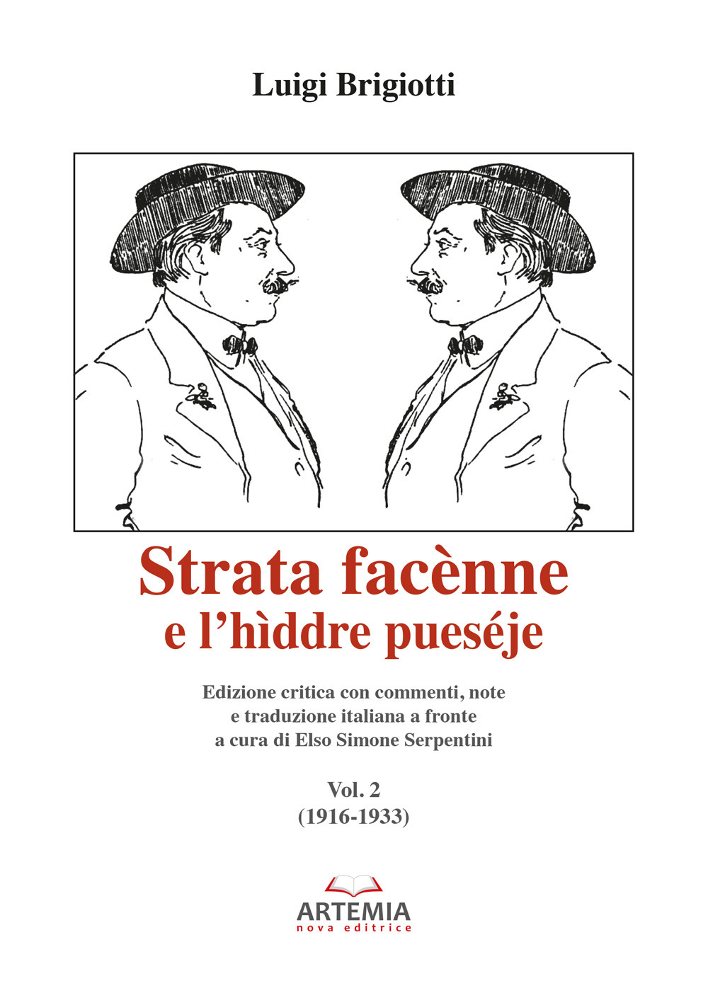 Strata facènne e l’hìddre pueséje. Testo teramese e italiano. Vol. 2: 1916-1933