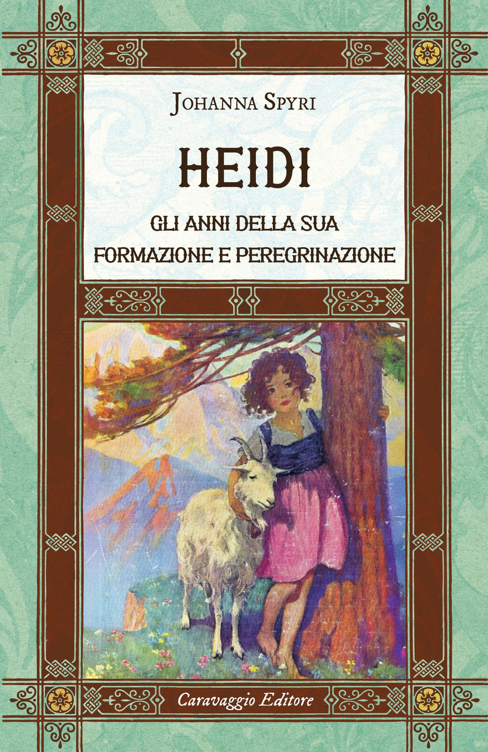 Heidi. Gli anni della sua formazione e peregrinazione