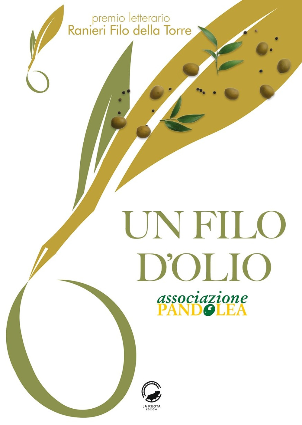 Un filo d'olio. Antologia Premio letterario "Ranieri Filo della Torre"