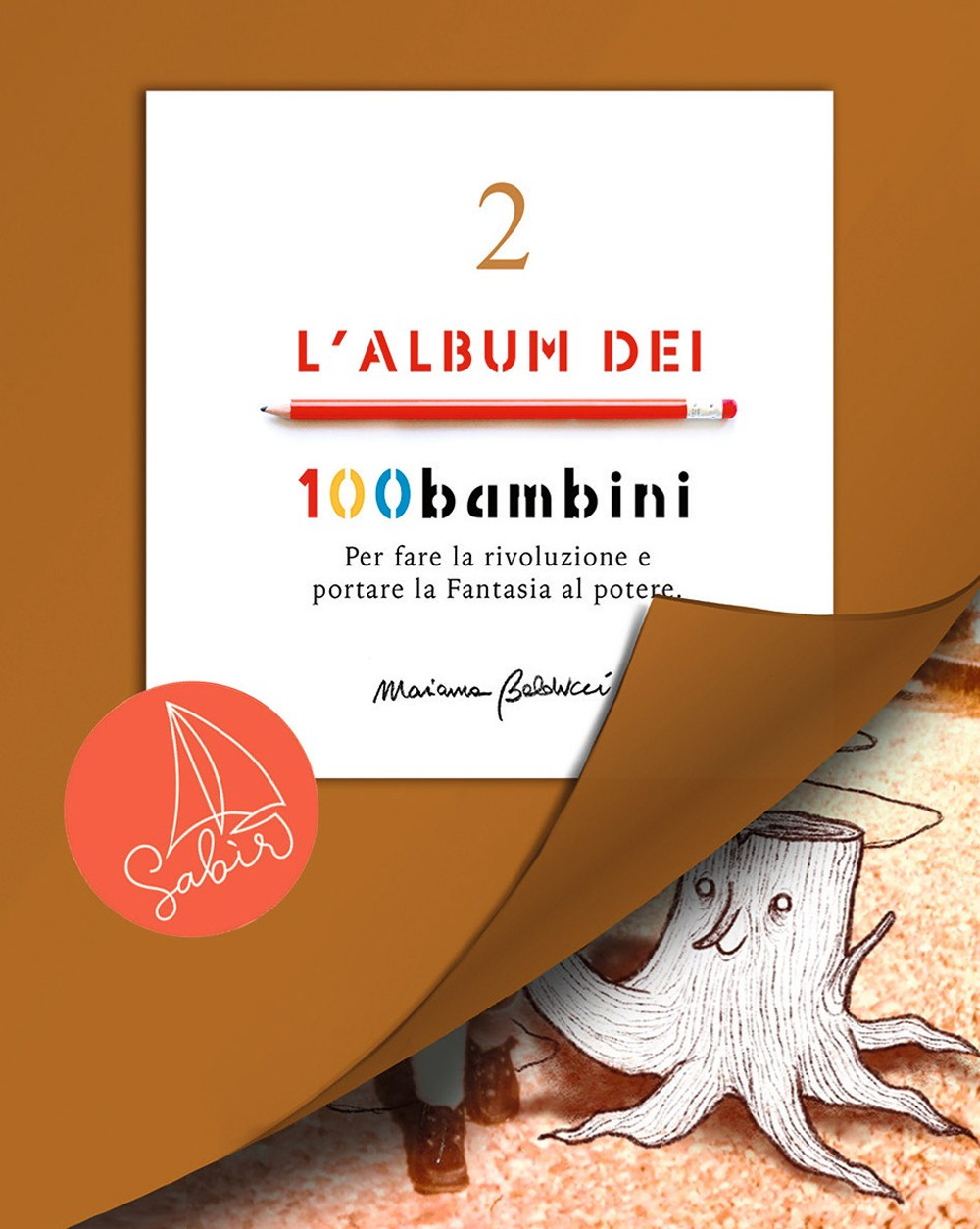 L'album dei 100bambini. Per fare la rivoluzione e portare la fantasia al potere. Vol. 2