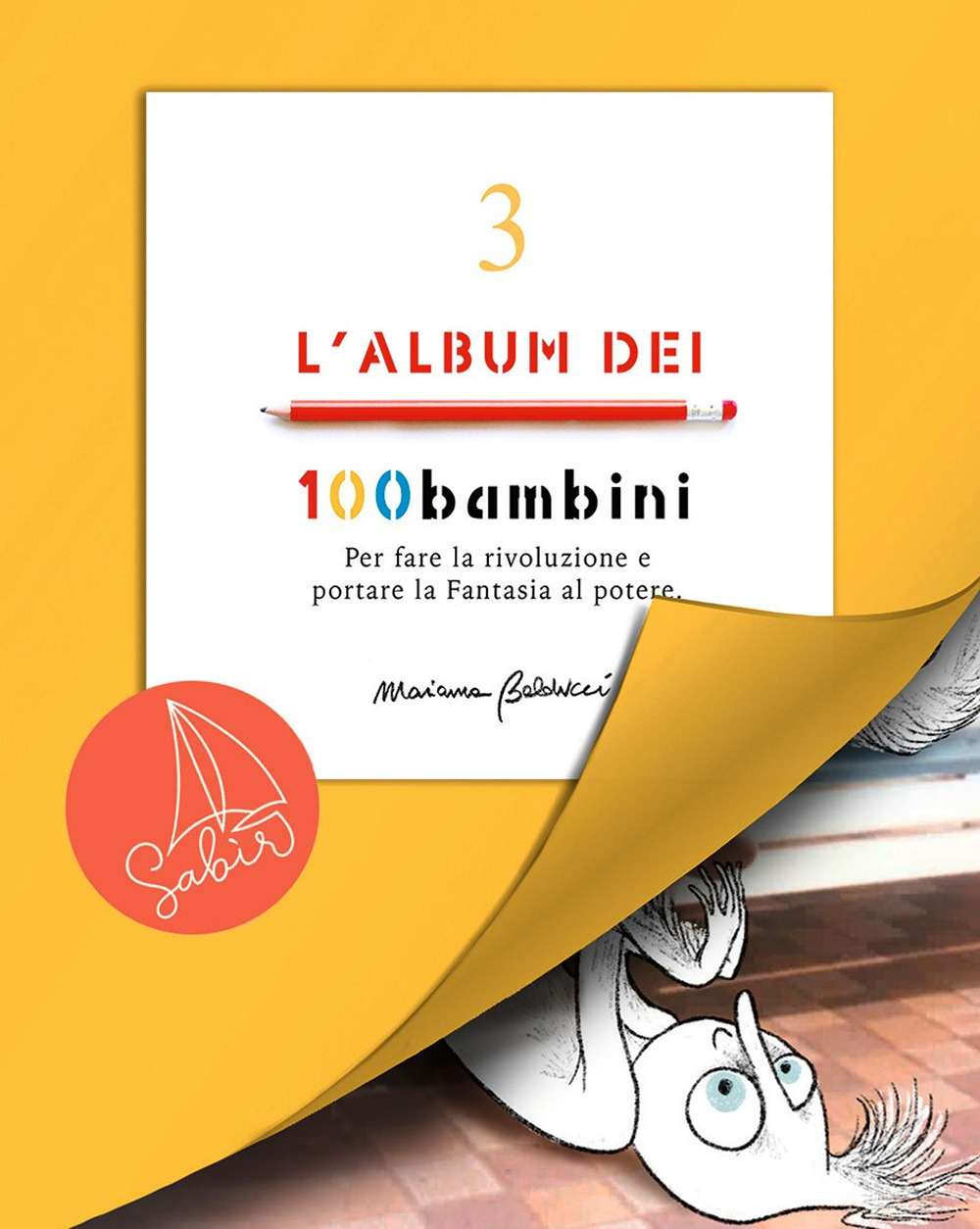 L'album dei 100bambini. Per fare la rivoluzione e portare la fantasia al potere. Vol. 3