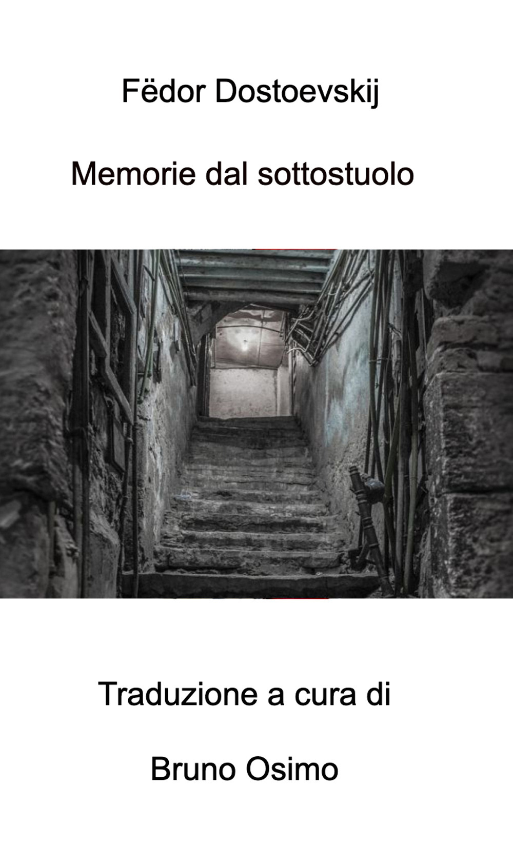 Memorie del sottosuolo. Versione filologica del racconto lungo
