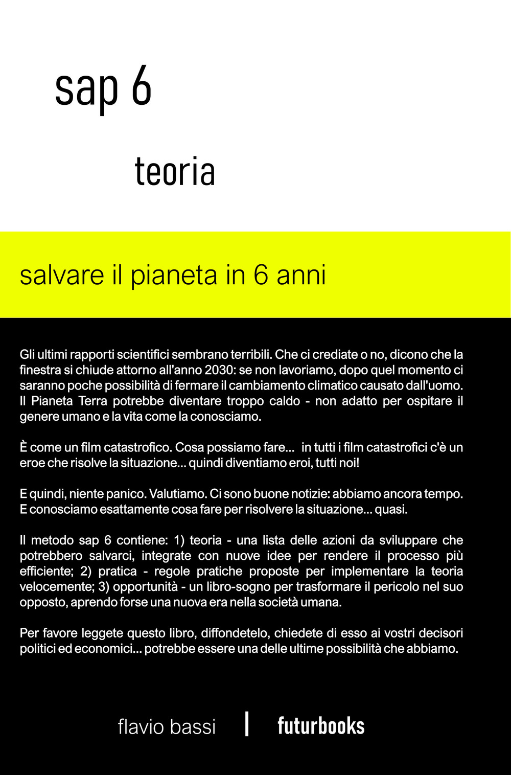 Sap 6 teoria. Salvare il pianeta in 6 anni