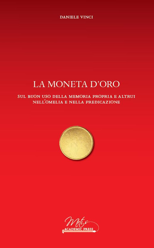 La moneta d'oro. Sul buon uso della memoria propria e altrui nell’omelia e nella predicazione